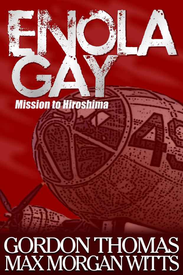 Enola Gay The Bombing Of Hiroshima 2011 Gordon Thomas Max Morganwitts
