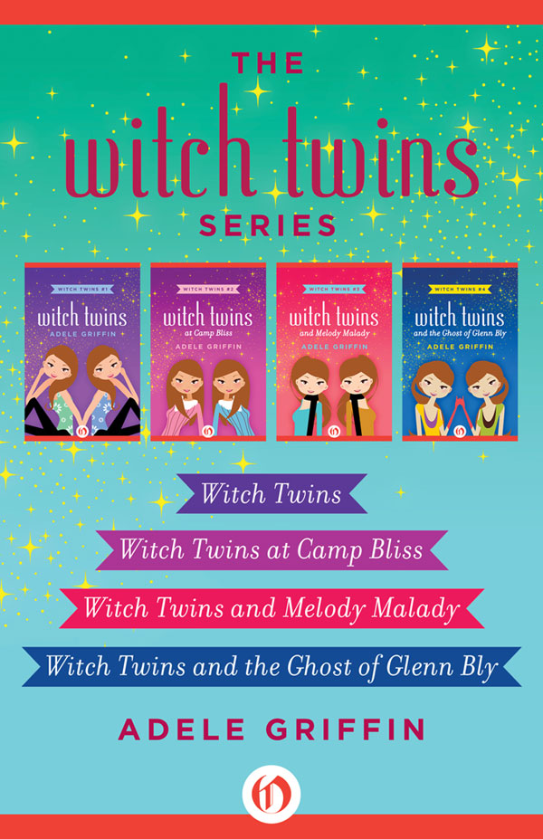 Witch Twins At Camp Bliss And Melody Malady And The Ghost Of Glenn Bly Griffin Adele