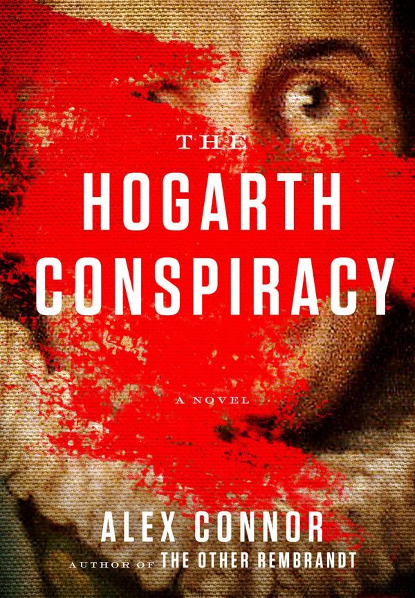 The Hogarth Conspiracy Legacy Of Blood Connor Alex