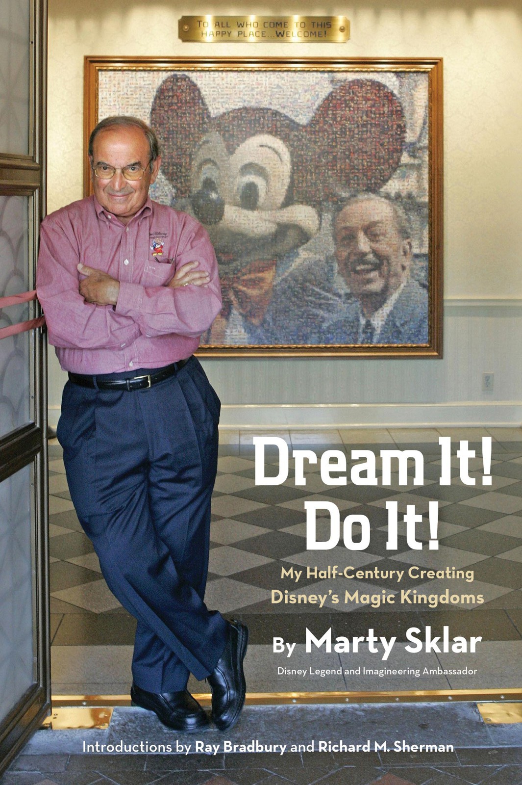 Dream It Do It My Halfcentury Creating Disneys Magic Kingdoms Sklar Marty