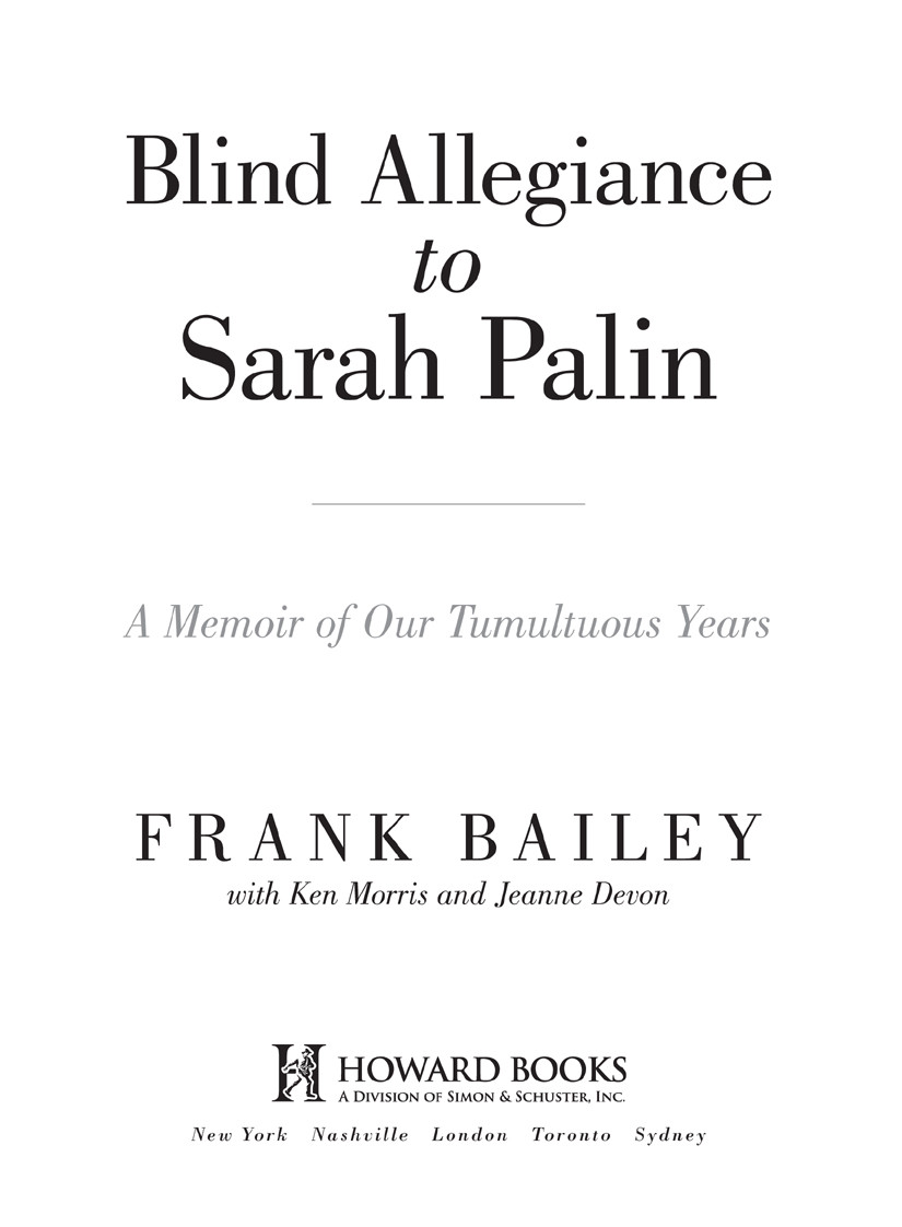 Blind Allegiance To Sarah Palin A Memoir Of Our Tumultuous Years Bailey Frank