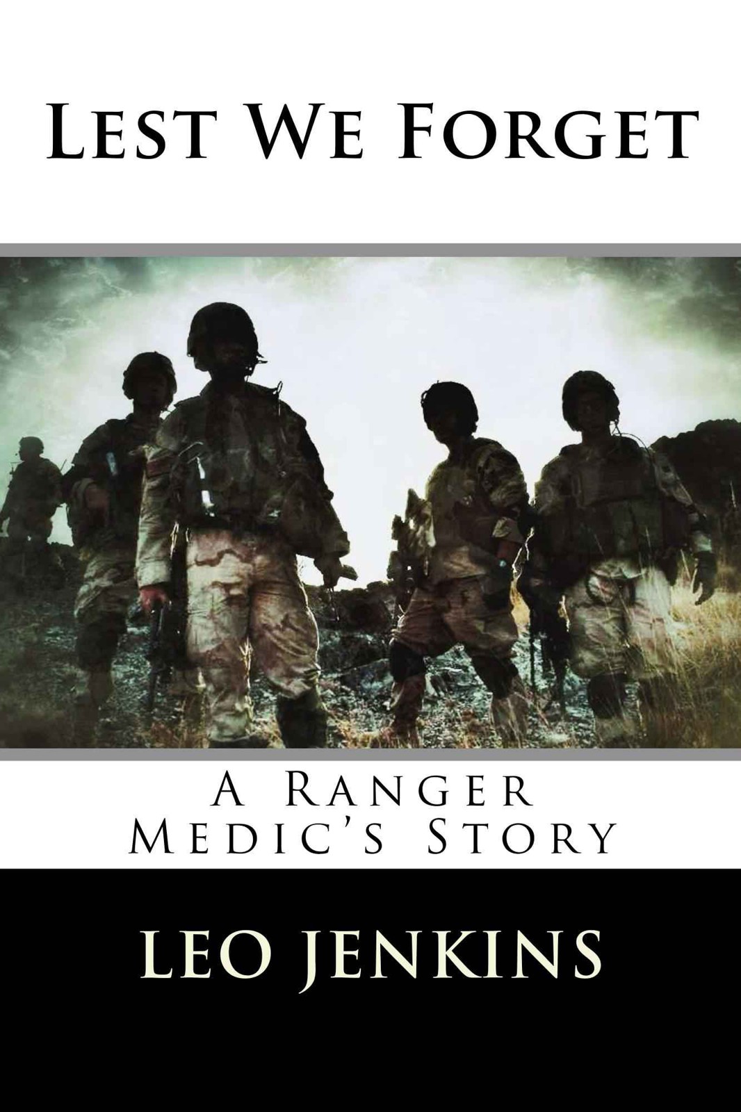 Lest We Forget A Ranger Medics Story Jenkins Leo