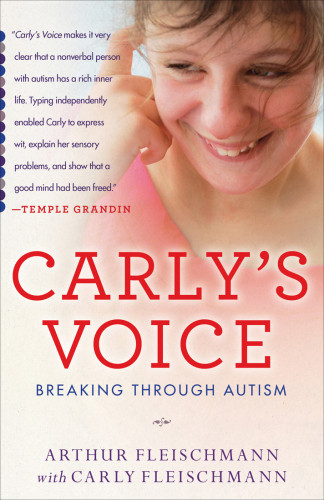 Carlys Voice Breaking Through Autism Fleischmann Arthur