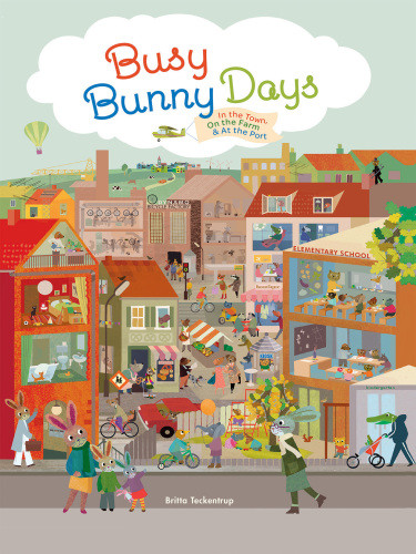 Busy Bunny Days In The Town On The Farm At The Port Teckentrup Britta