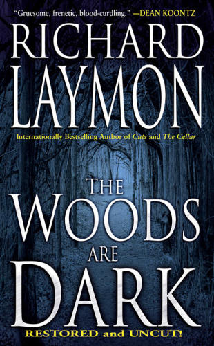 The Woods Are Dark Restored And Uncut Laymon Richard