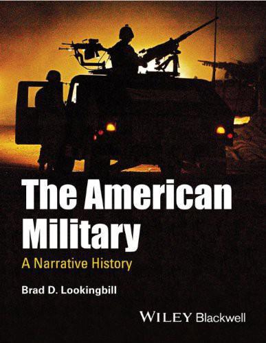 The American Military A Narrative History Lookingbill Brad D