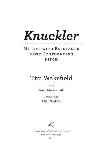 Knuckler My Life With Baseballs Most Confounding Pitch Wakefield Tim