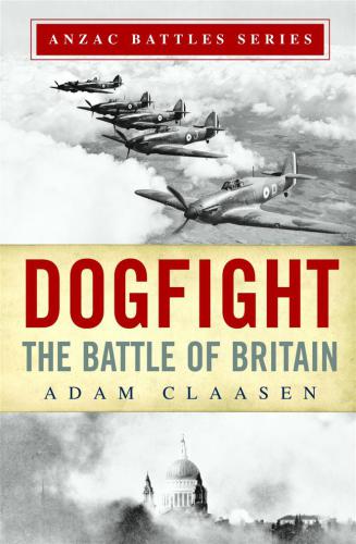 Dogfight The Battle Of Britain Claasen Adam
