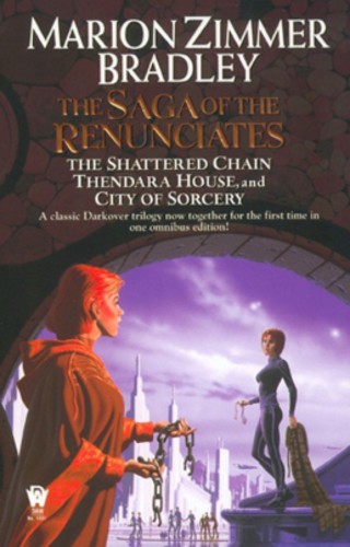 The Saga Of The Renunciates The Shattered Chain Thendara House City Of Sorcery Zimmerbradley