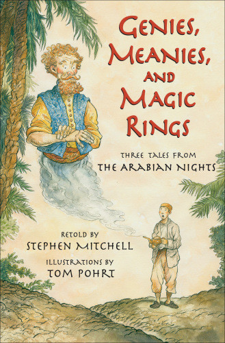 Genies Meanies And Magic Rings Three Tales From The Arabian Nights Mitchell Stephen