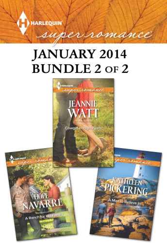 A Ranch For His Family Cowgirl In High Heels A Man To Believe In Watt Jeannie Pickering Kathleen
