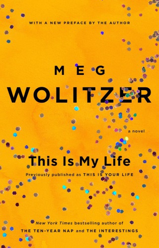 This Is My Life This Is Your Life Wolitzer Meg