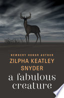 A Fabulous Creature Zilpha Keatley Snyder