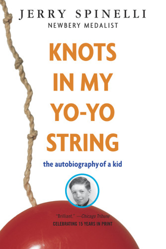 Knots In My Yoyo String The Autobiography Of A Kid Spinelli Jerry
