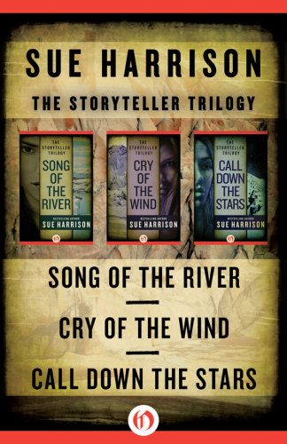 Song Of The River Cry Of The River Call Down The Stars Sue Harrison