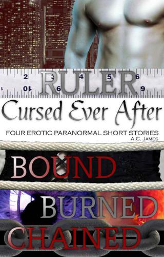 Cursed Ever After Ruler Bound Burned Chained James A C