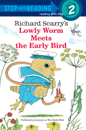 Lowly Worm Meets The Early Bird Step Into Reading 2 Richard Scarry