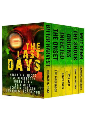 The Last Days Six Post Apocalyptic Thrillers Hick Michael R West Kyle Robertson Edward W