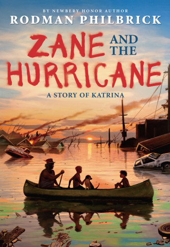 Zane And The Hurricane A Story Of Katrina Philbrick Rodman