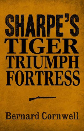 Sharpes Tiger Triumph Fortress Cornwell Bernard