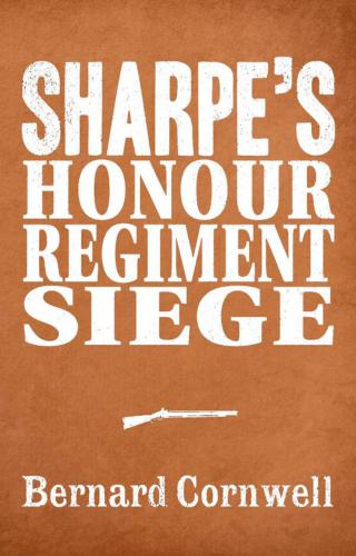 Sharpes Honour Regiment Siege Cornwell Bernard