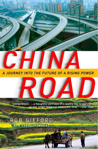 China Road A Journey Into The Future Of A Rising Power Gifford Rob