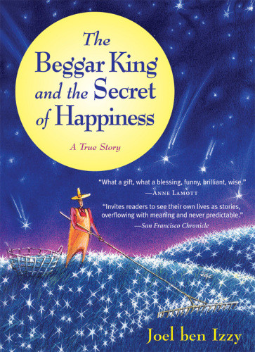The Beggar King And The Secret Of Happines Izzy Joel Ben