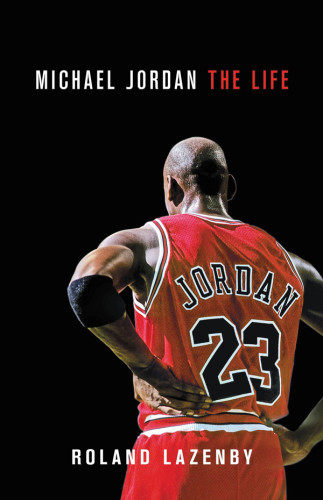 Michael Jordan The Life Lazenby Roland