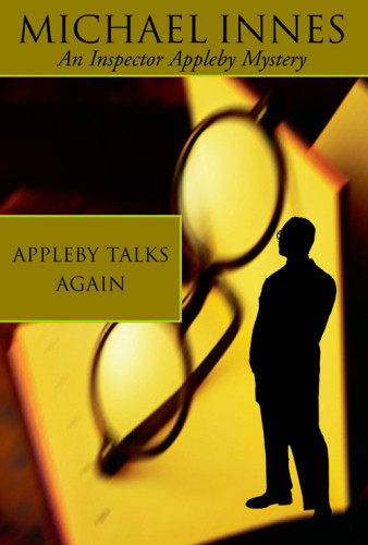 Appleby Talks Again Eighteen Detective Stories Inspector Appleby 15 Michael Innes