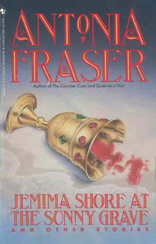 Jemima Shore At The Sunny Grave And Other Stories Fraser Antonia