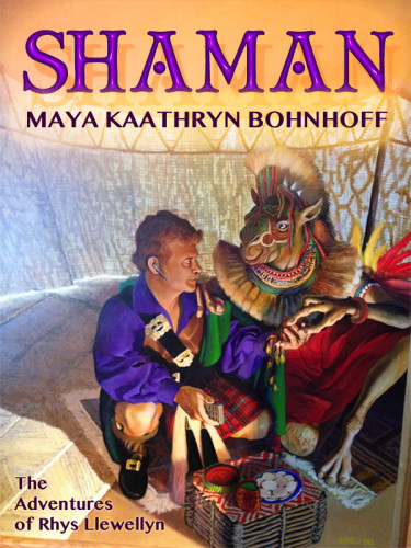 Shaman The Adventures Of Rhys Llewellyn Bohnhoff Maya Kaathryn