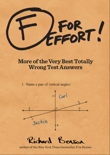 F For Effort More Of The Very Best Totally Wrong Test Answers Benson Richard