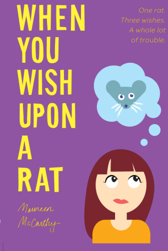 When You Wish Upon A Rat Careful What You Wish For Mccarthy Maureen