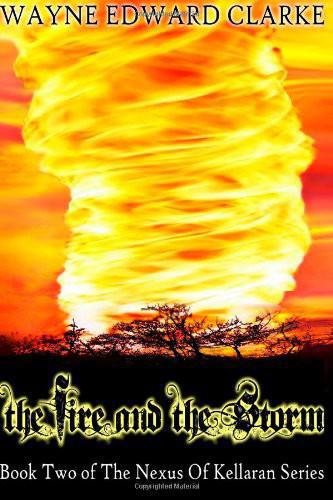 The Fire And The Storm Clarke Wayne Edward