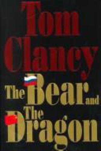 The Bear And The Dragon Clancy Tom