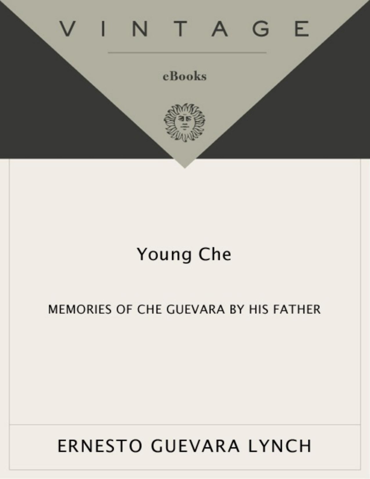 Young Che Memories Of Che Guevara By His Father Ernesto Guevara Lynch