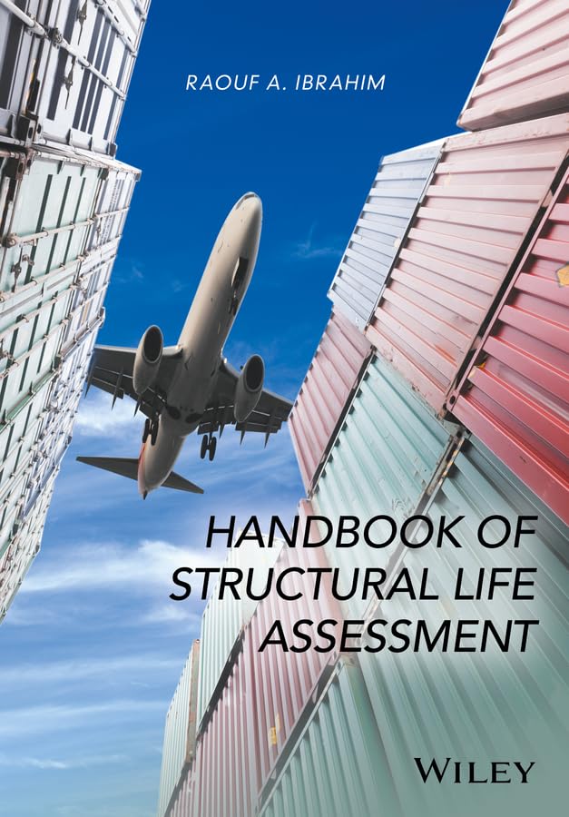 Handbook Of Structural Life Assessment 2017th Edition Raouf A Ibrahim