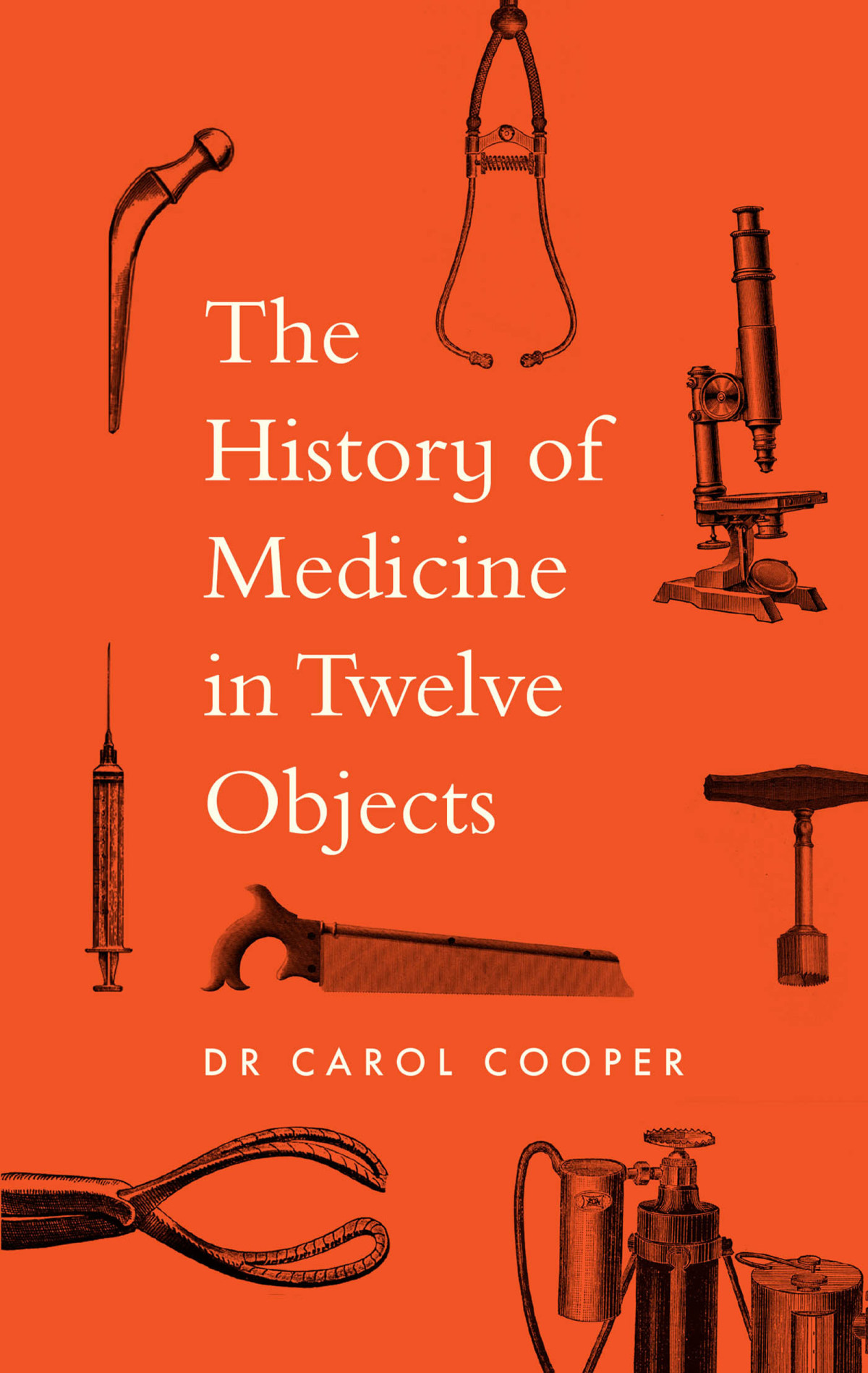 The History Of Medicine In Twelve Objects Dr Carol Cooper
