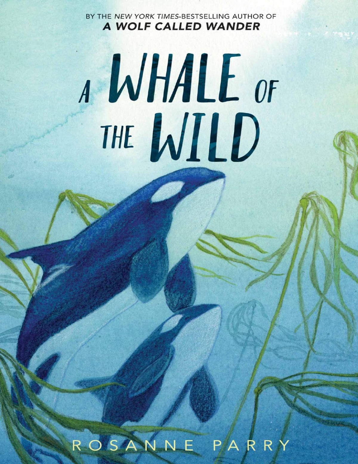 A Whale Of The Wild Rosanne Parry