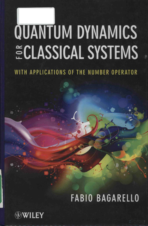 Quantum Dynamics For Classical Systems With Applications Of The Number Operator 2013th Edition Fabio Bagarello