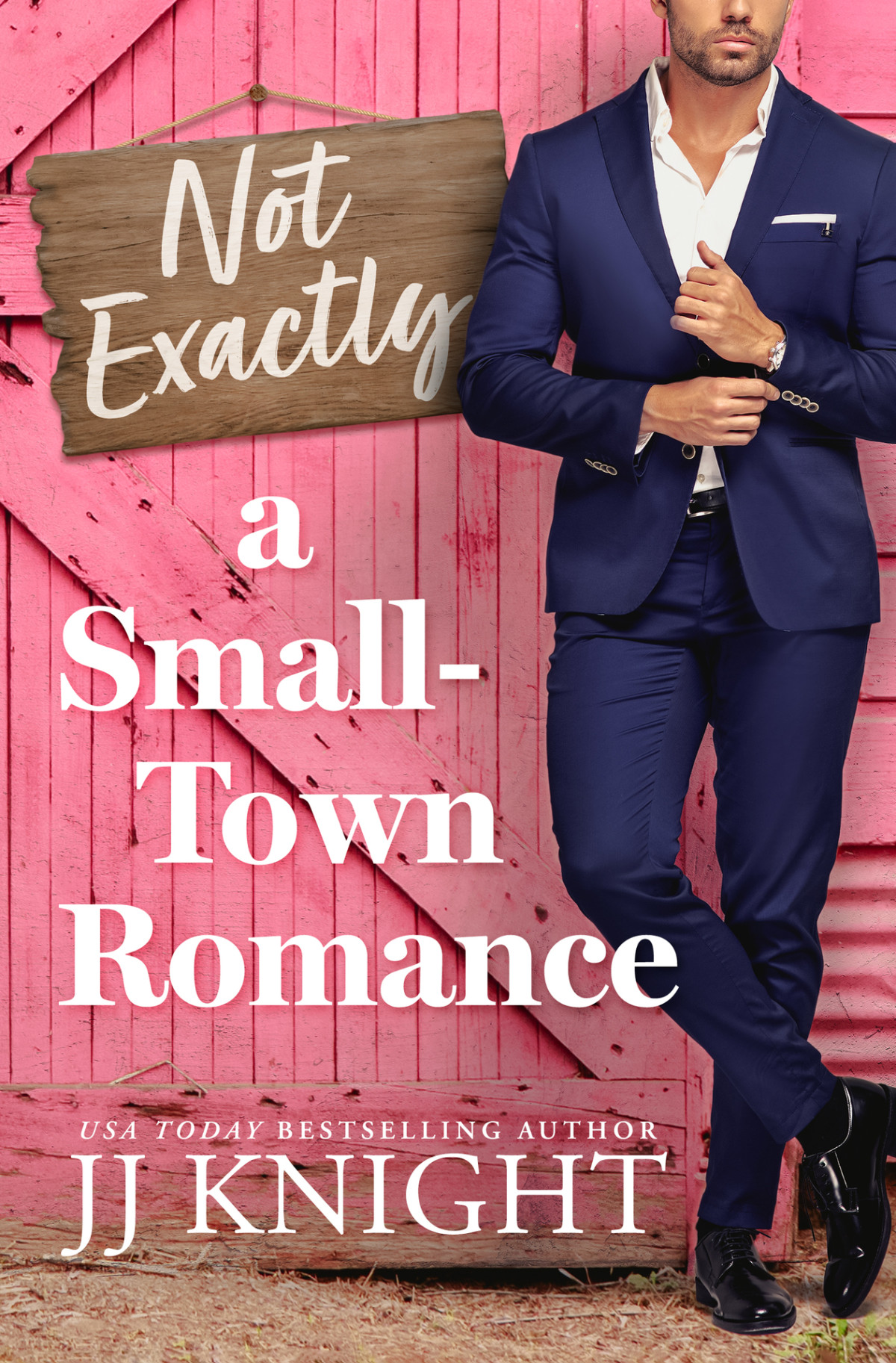 Not Exactly A Smalltown Romance Jj Knight