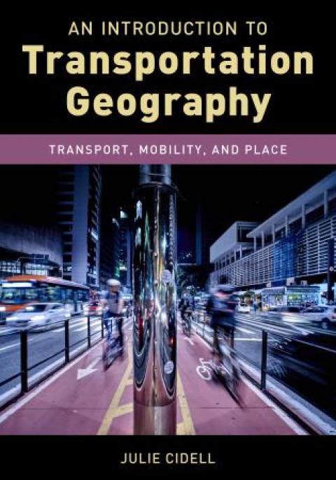 An Introduction To Transportation Geography Transport Mobility And Place Exploring Geography 4th Edition Julie Cidell