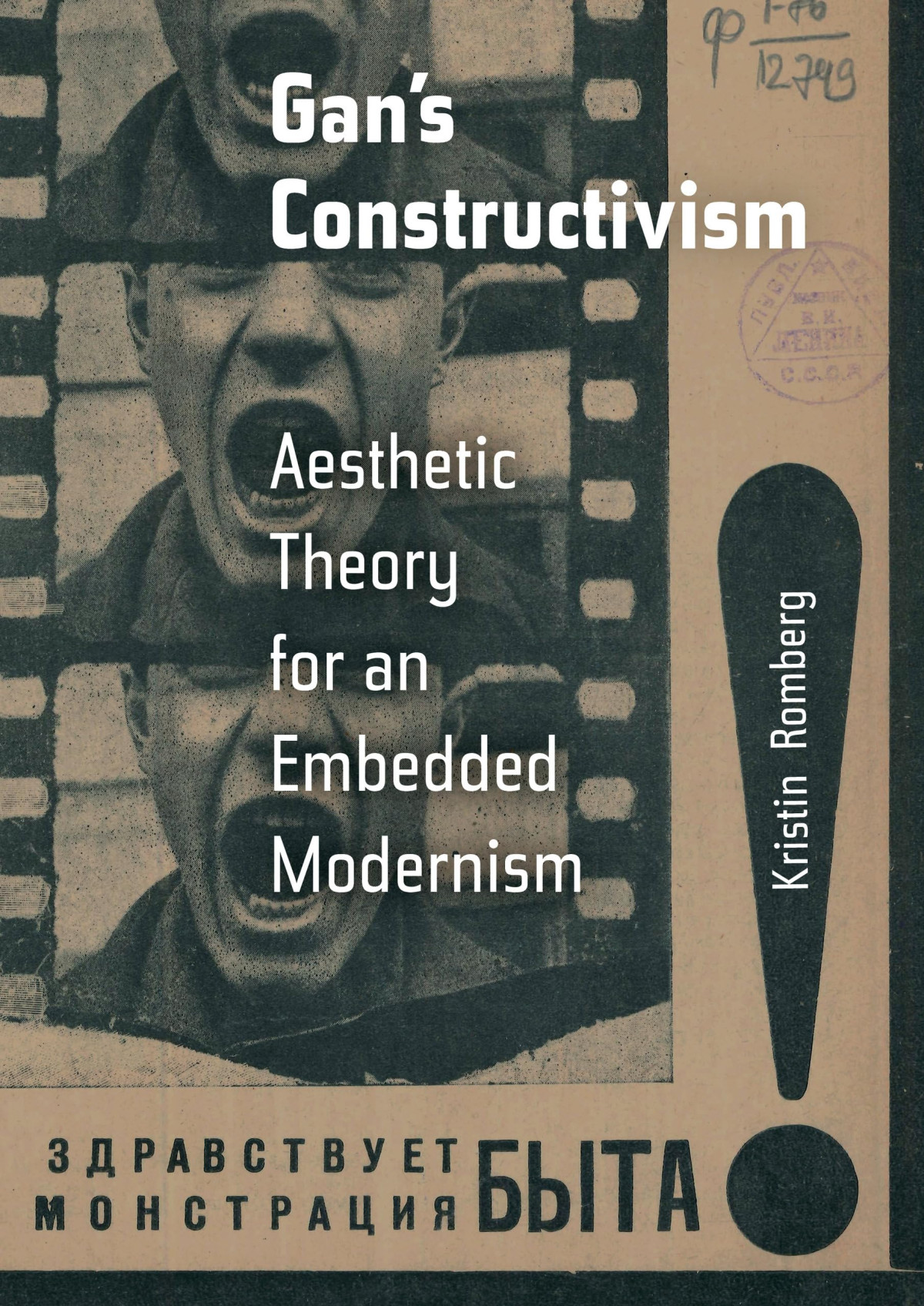 Gans Constructivism Aesthetic Theory For An Embedded Modernism First Edition Kristin Romberg
