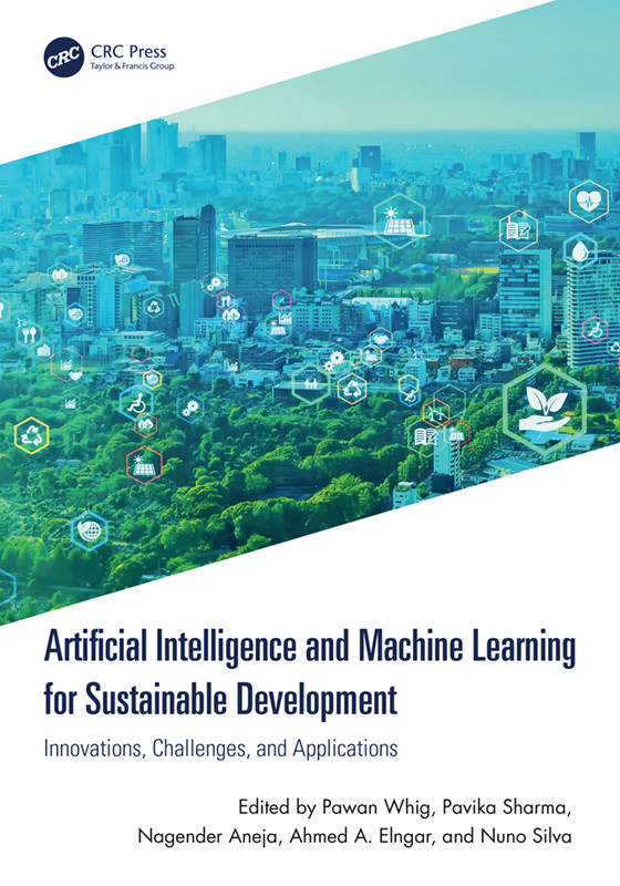 Artificial Intelligence And Machine Learning For Sustainable Development Innovations Challenges And Applications Pawan Whig