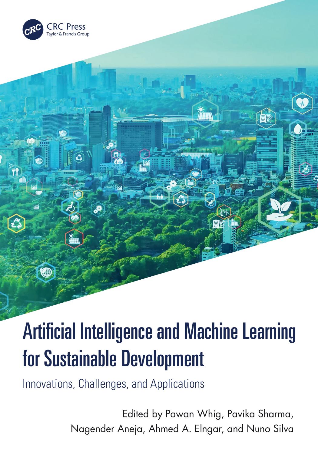 Artificial Intelligence And Machine Learning For Sustainable Development Innovations Challenges And Applications Pawan Whig