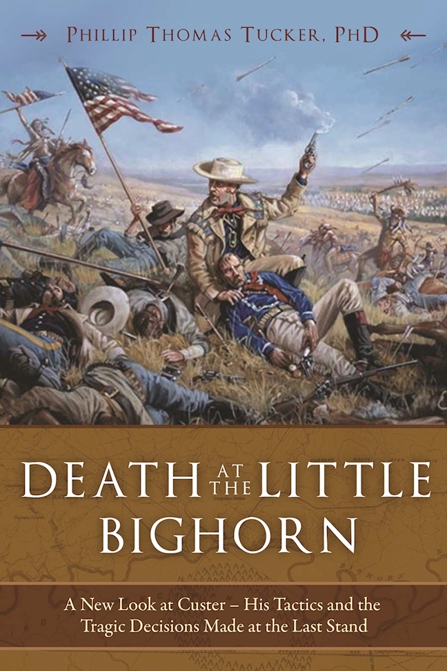 Death At The Little Bighorn Tucker Phillip Thomas
