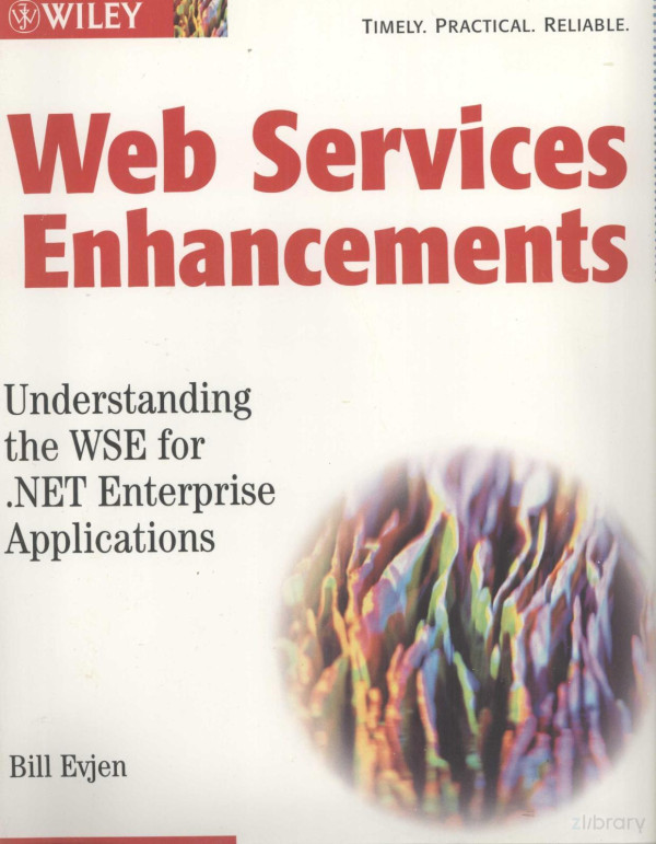 Web Services Enhancements Understanding The Wse For Net Enterprise Applications 2003th Edition Bill Evjen