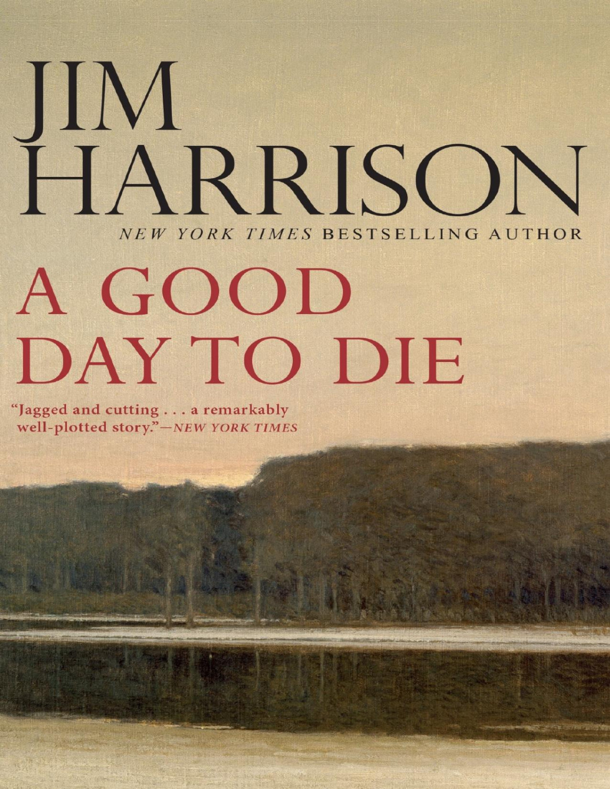 A Good Day To Die Jim Harrison