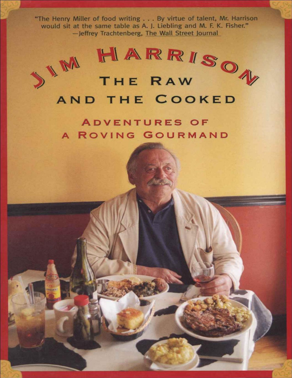 The Raw And The Cooked Adventures Of A Roving Gourmand Harrison