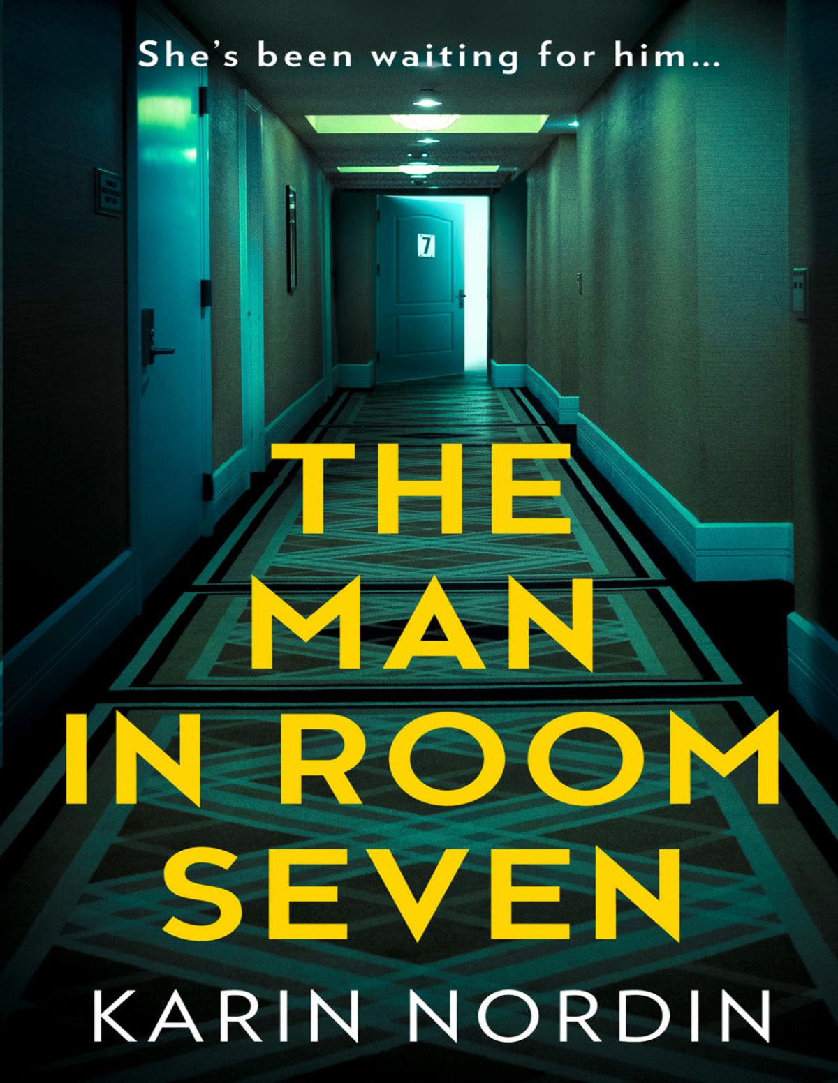 The Man In Room Seven Karin Nordin